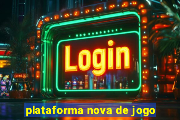 plataforma nova de jogo